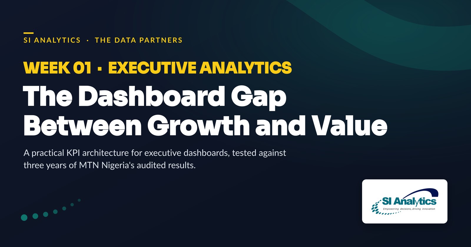 Newsletter cover: The Dashboard Gap Between Growth and Value: Lessons from MTN Nigeria